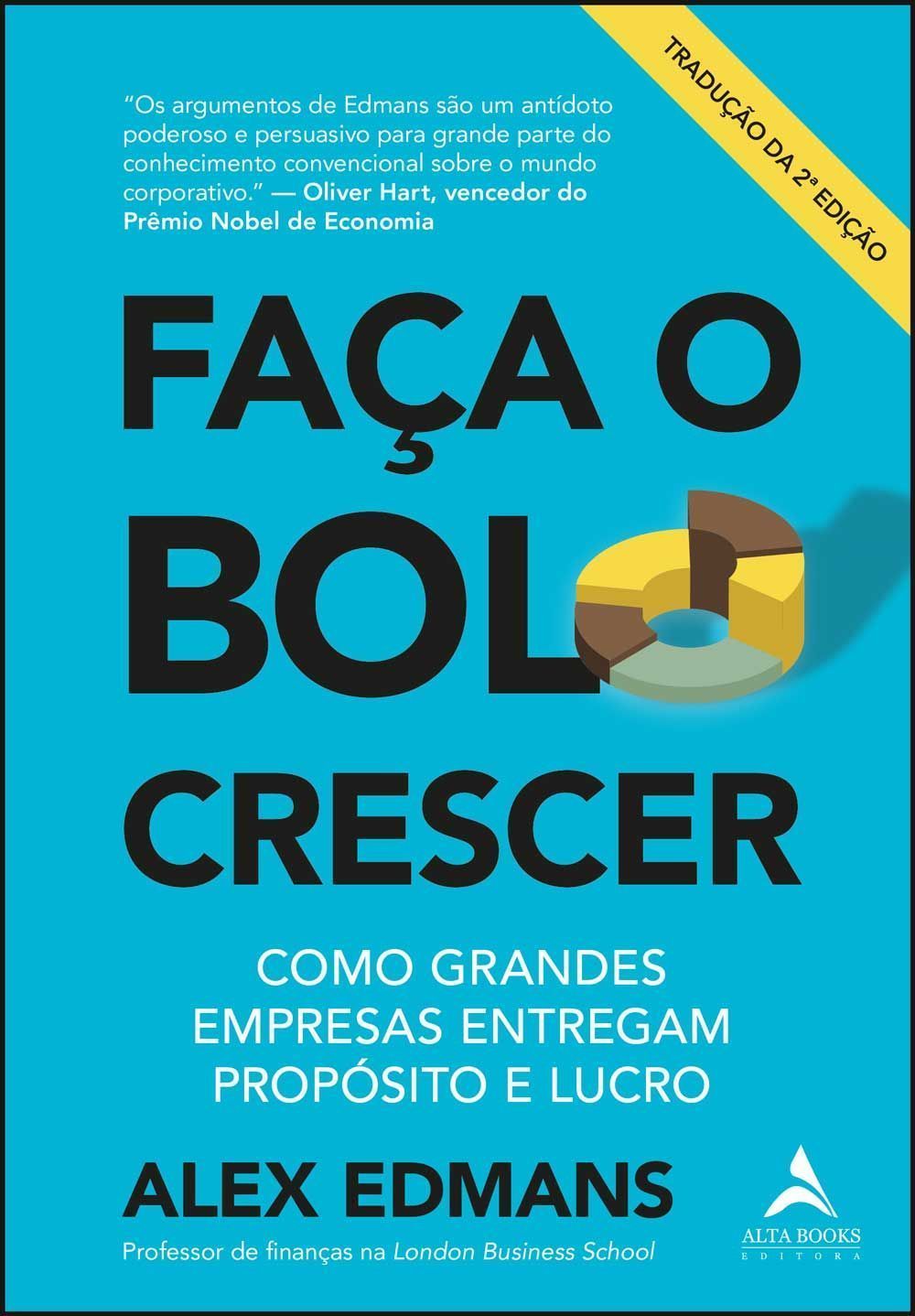 Faça o Bolo Crescer - Como Grandes Empresas Entregam Propósito e Lucro