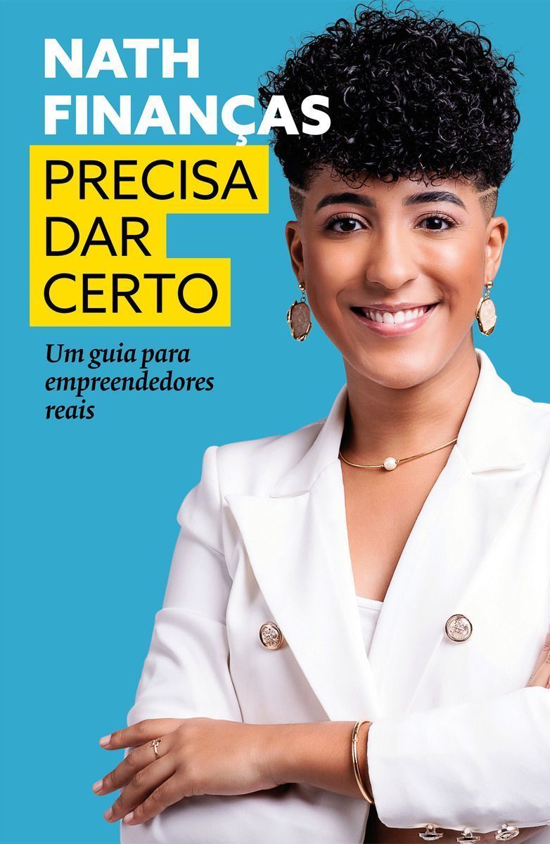 Precisa Dar Certo - Um Guia Para Empreendedores Reais