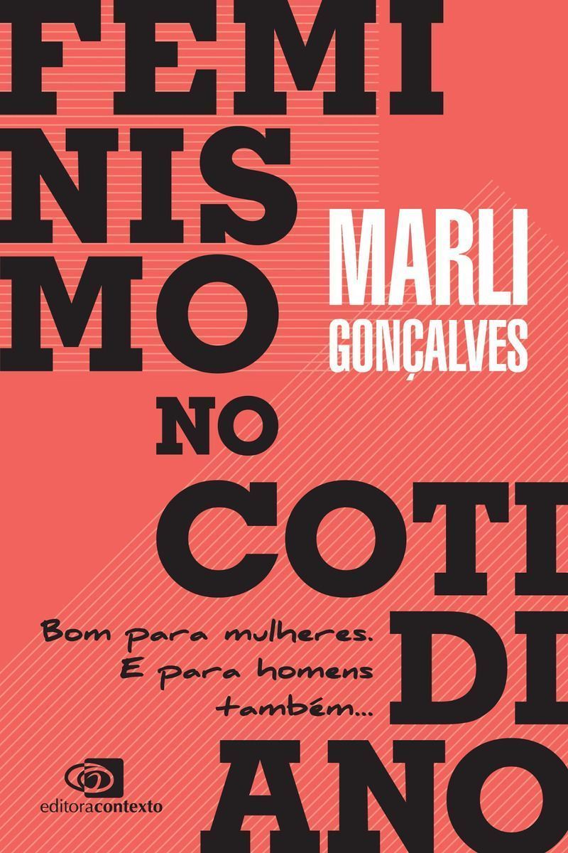 Feminismo no Cotidiano - Bom para mulheres. E para homens também...