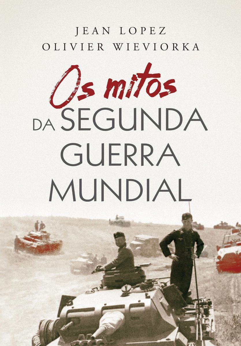 Os mitos da Segunda Guerra Mundial