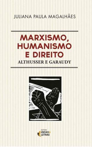 Marxismo, Humanismo e Direito - Althusser e Garaudy
