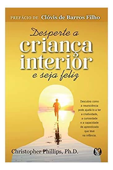 Desperte a Criança Interior e Seja Feliz