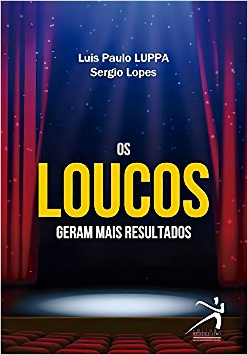 Os Loucos Geram Mais Resultados