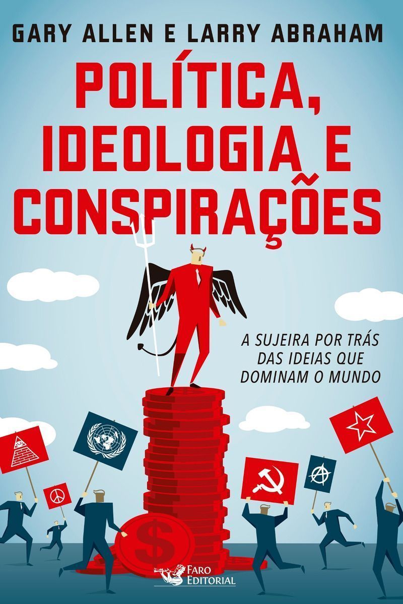 Politica, Ideologia e Conspiracoes