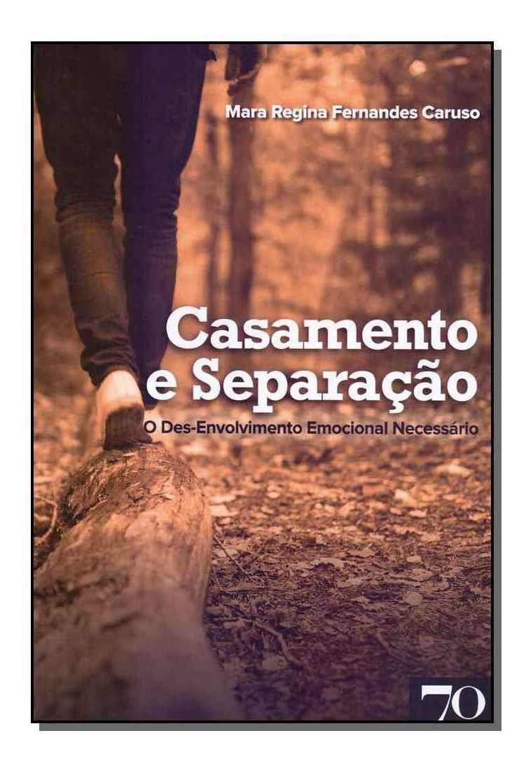 Casamento e Separação - O Des-Envolvimento Emocional Necessário