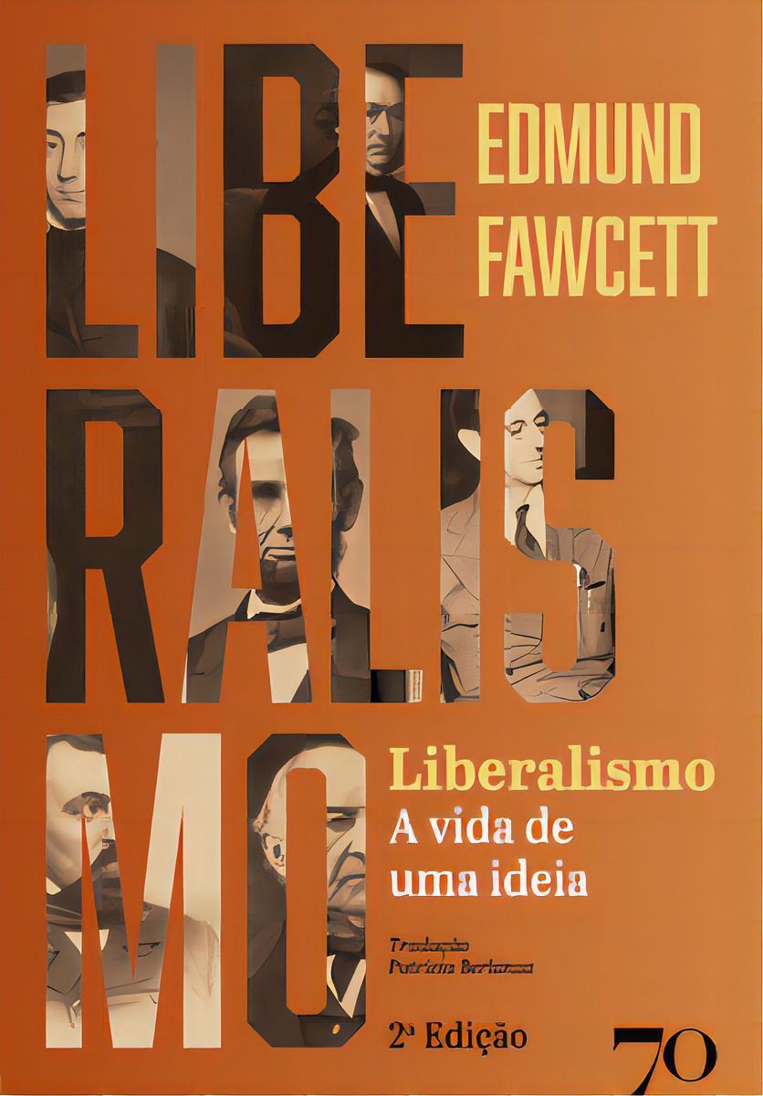 Liberalismo - A vida de uma ideia - (Edições 70)