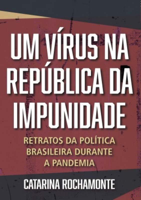 Um Vírus na República da Impunidade