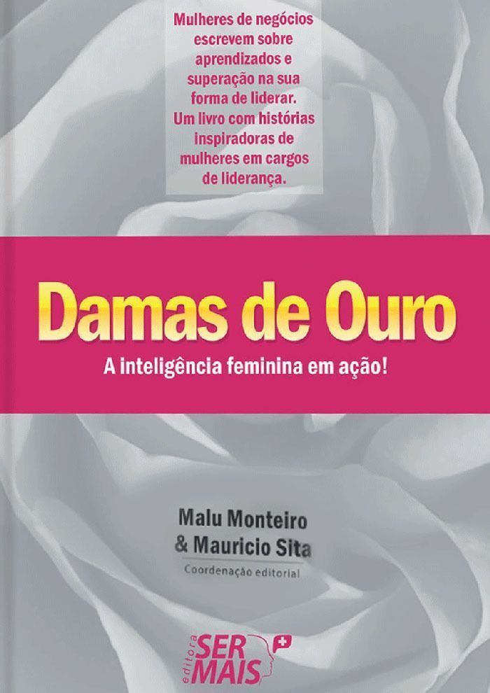 Damas De Ouroxmulheres De Negócios Escrevem Sobre Aprendizados e Superação Na Sua Forma De Liderar