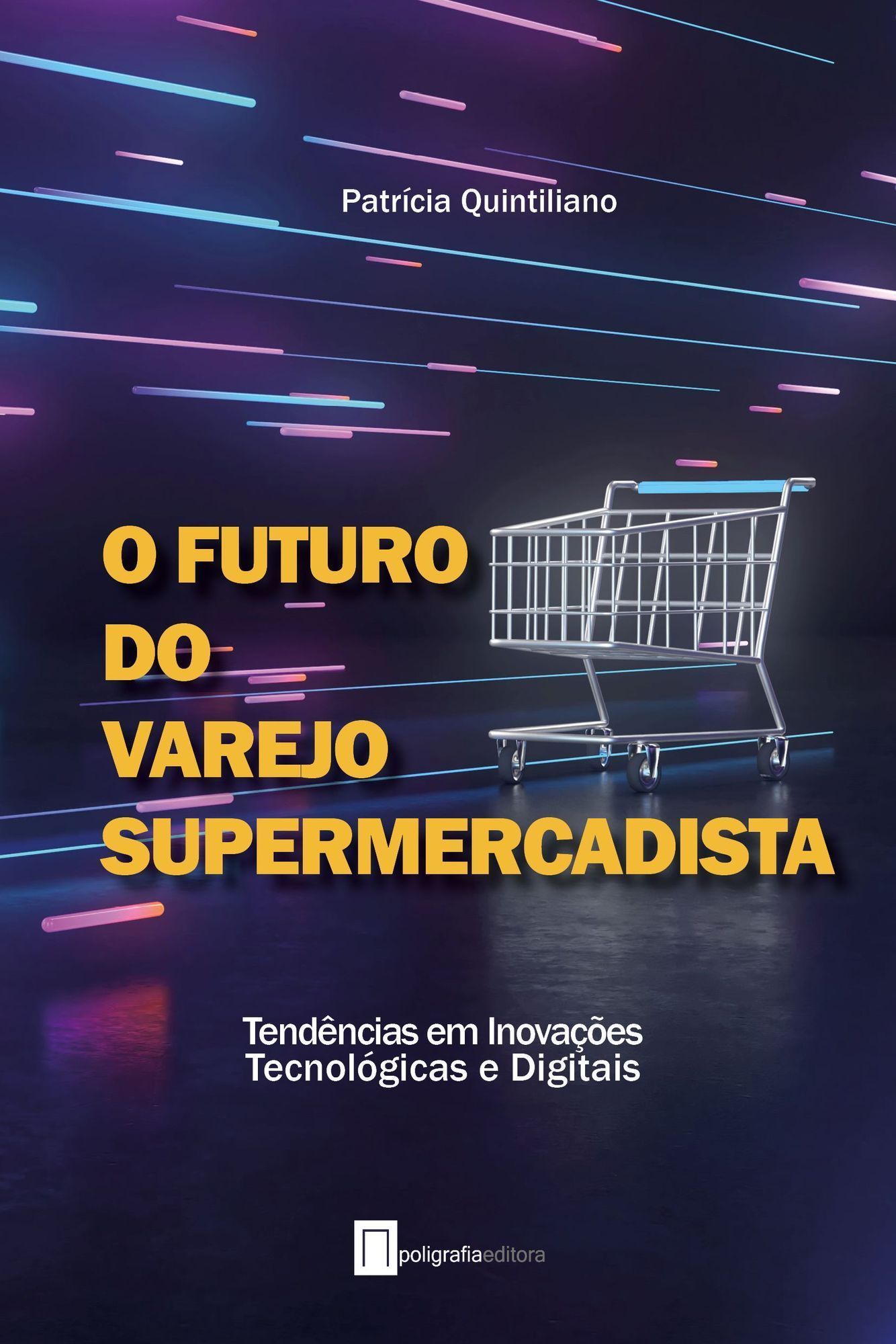 O Futuro do Varejo Supermercadista - Tendências Em Inovações Tecnológicas e Digitais