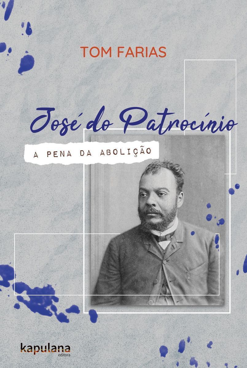 José do Patrocínio - A Pena da Abolição
