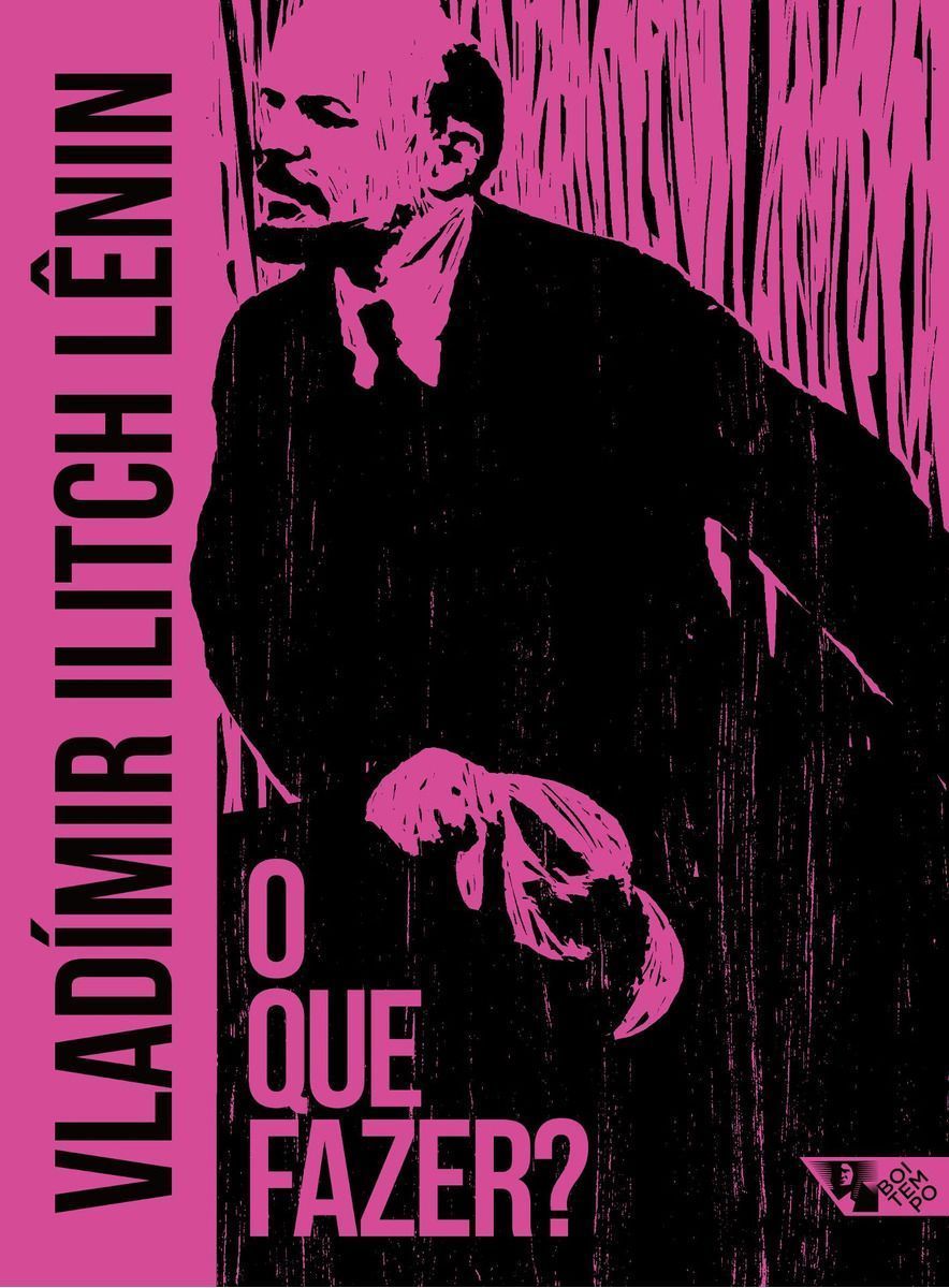 Que Fazer, O? Questões Candentes de Nosso Movimento