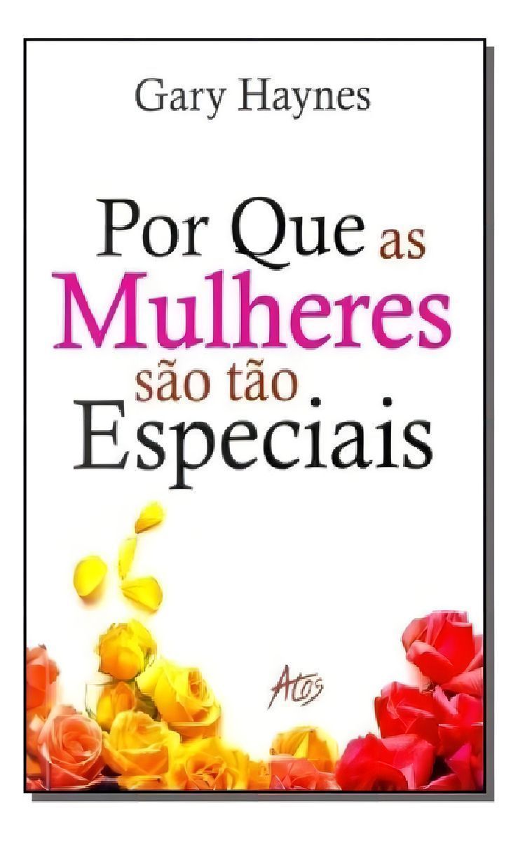 Por Que as Mulheres São Tão Especiais