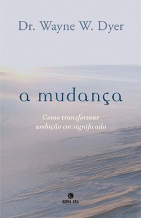 A mudança: Como transformar ambição em significado
