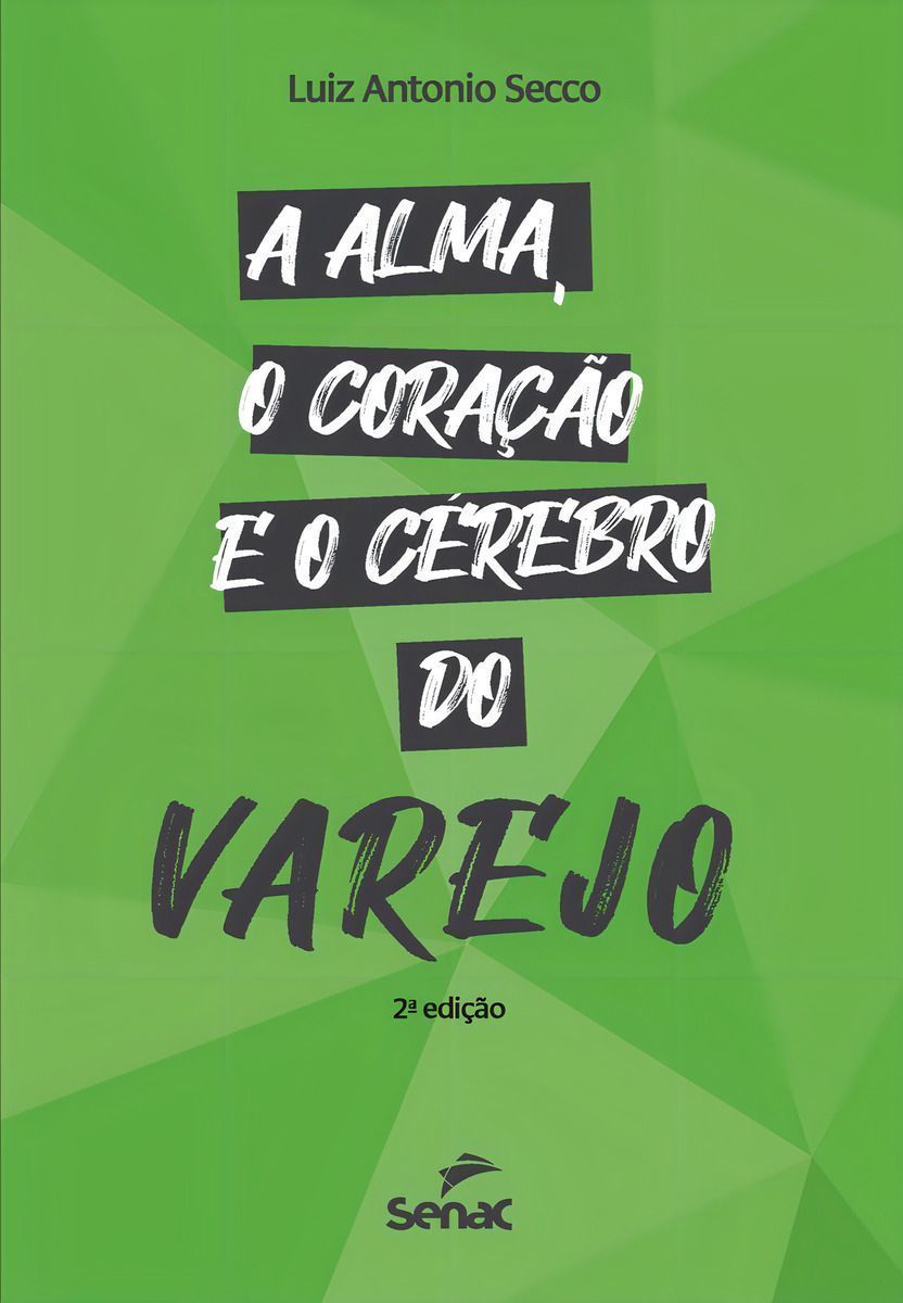 A Alma, O Coração e o Cerebro do Varejo - 02Ed/21
