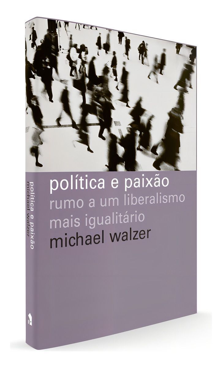 Política e Paixão - Rumo a um liberalismo mais igualitário