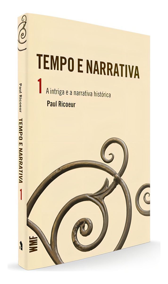 Tempo e Narrativa - Vol. 1 - A Intriga e a Narrativa Histórica