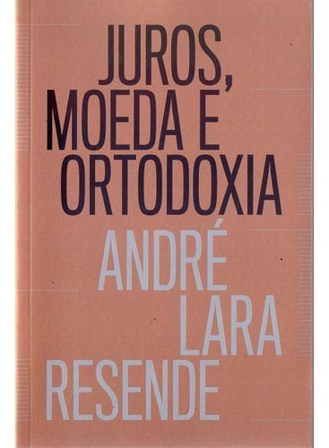 Juros, Moeda e Ortodoxia