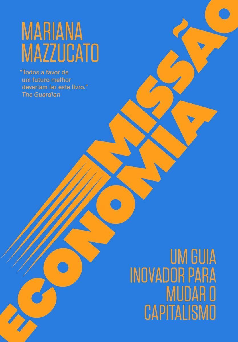 Missão Economia: Um Guia Inovador Para Mudar o Capitalismo