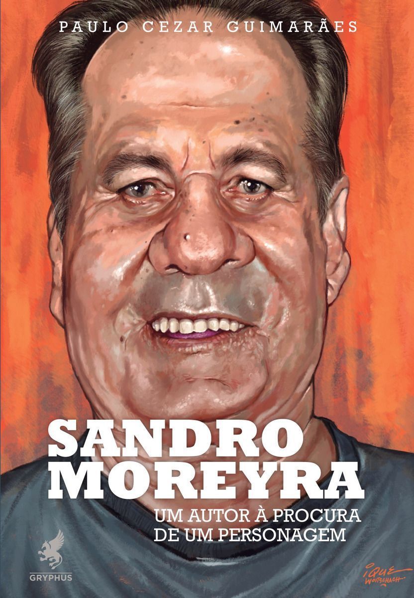 Sandro Moreyra: Um Autor à Procura de Um Personagem
