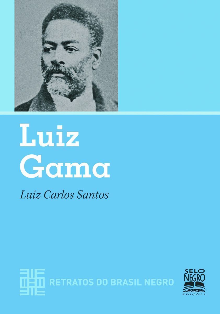 Luiz Gama - Retratos do Brasil Negro