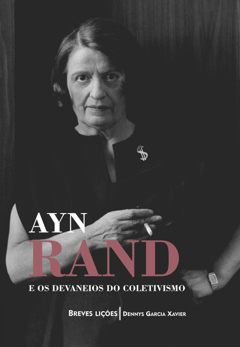 Ayn Rand e os Devaneios do Coletivismo: Breves Lições