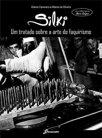 Silki - Um Tratado Sobre a Arte do Faquirismo
