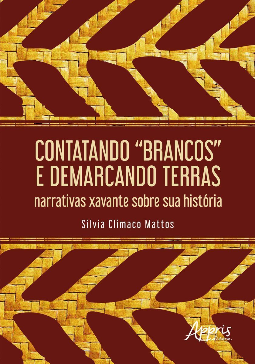 Contatando “Brancos” e Demarcando Terras - Narrativas Xavante Sobre Sua História