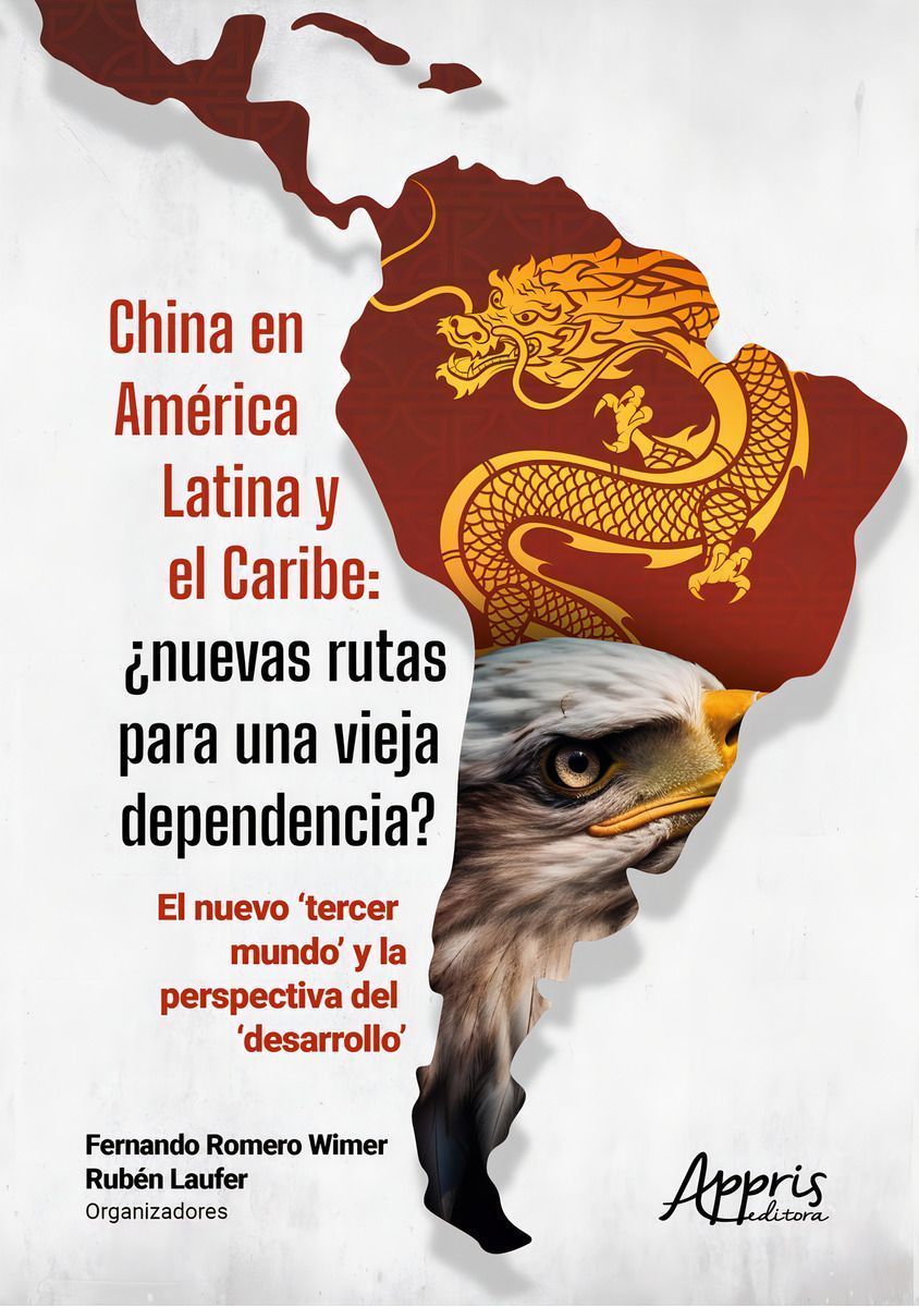 China En América Latina Y El Caribe: ¿Nuevas Rutas Para Una Vieja Dependencia?