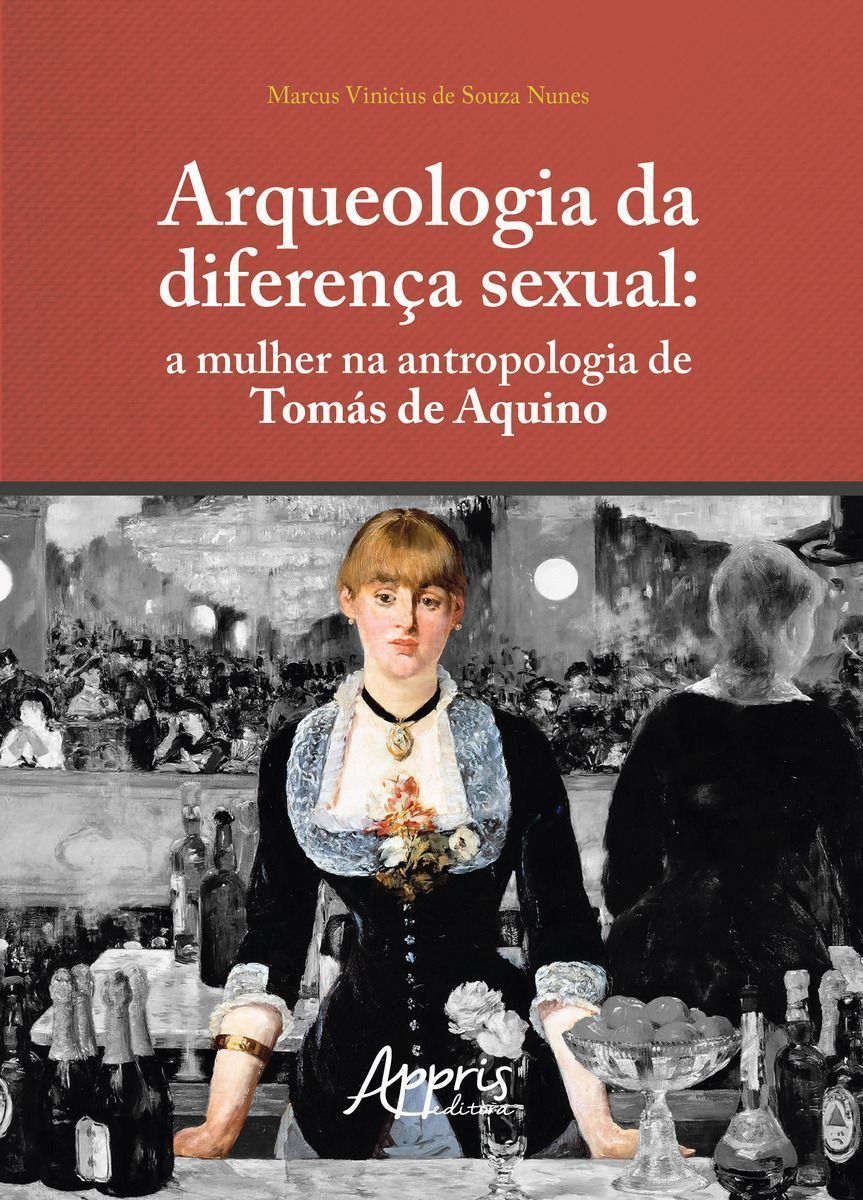 Arqueologia da Diferença Sexual - A Mulher na Antropologia de Tomás de Aquino