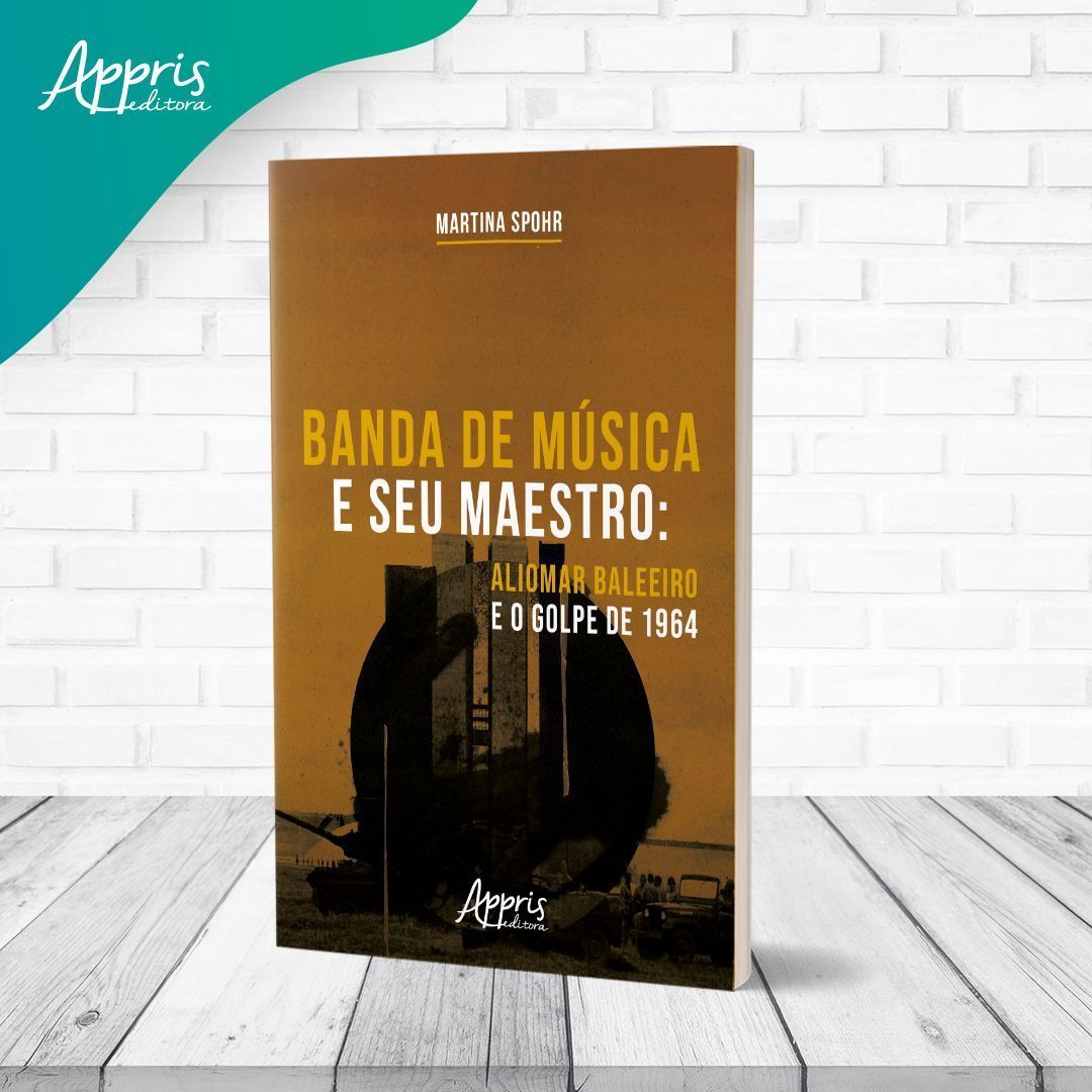 Banda de Música e Seu Maestro: Aliomar Baleeiro e o Golpe de 1964