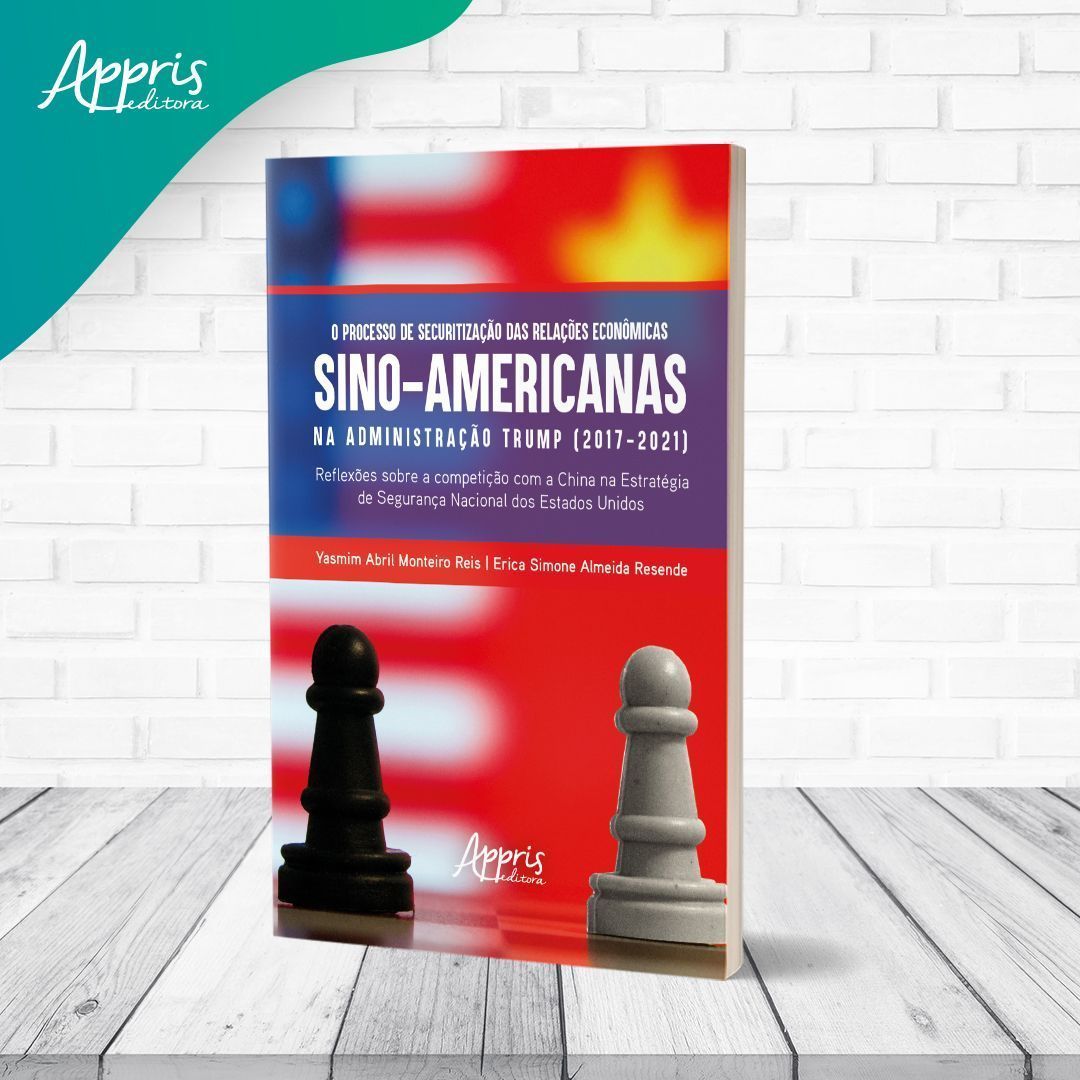 O Processo de Securitização Das Relações Econômicas Sino-Americanas na Administração Trump