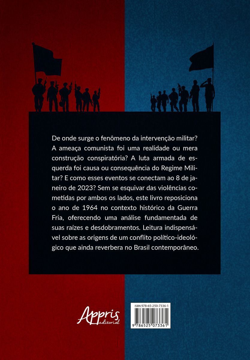 O Que Você Ainda Não Sabe Sobre 1964 - Ideologia & Polarização na Guerra Fria do Brasil