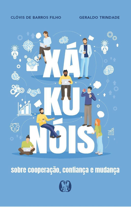Xá-ku-nóis - Sobre Cooperação, Confiança e Mudança