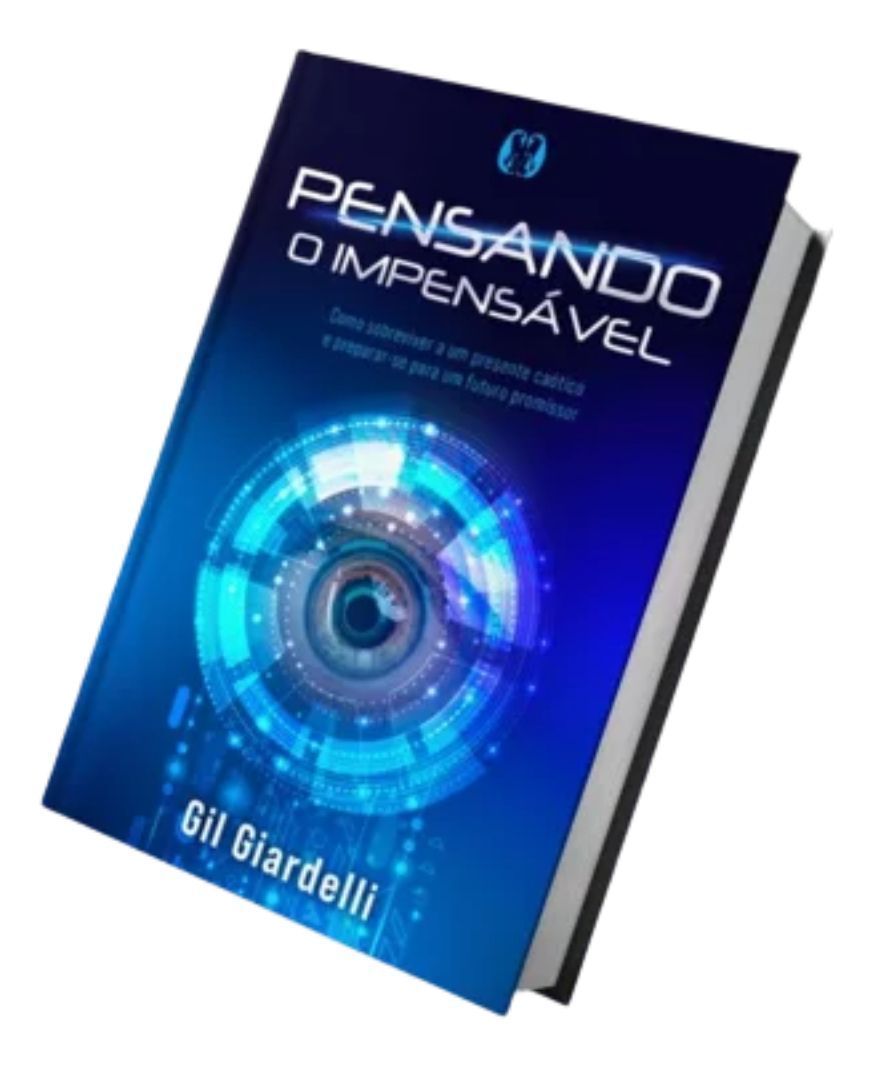 Pensando o Impensável - Como Sobreviver a Um Presente Caótico e Preparar-se Para Um Futuro Promissor
