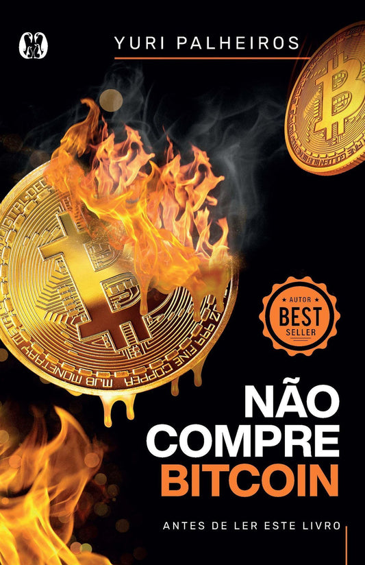 Não Compre Bitcoin - Antes de Ler Este Livro