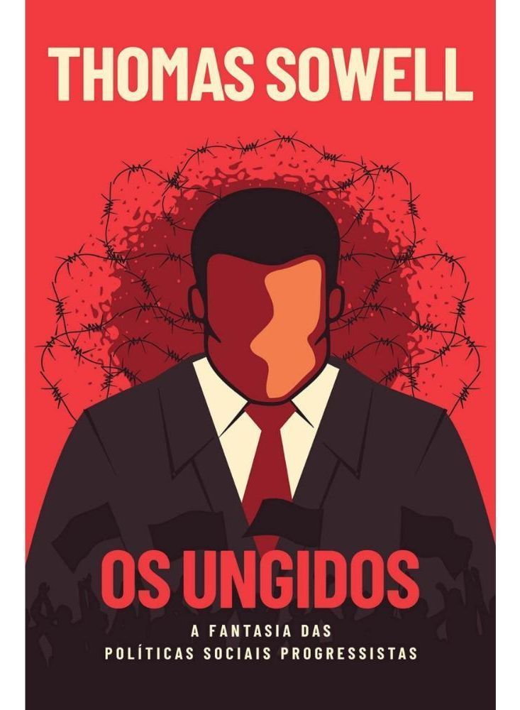 Os Ungidos - A Fantasia das Políticas Sociais dos Progressistas