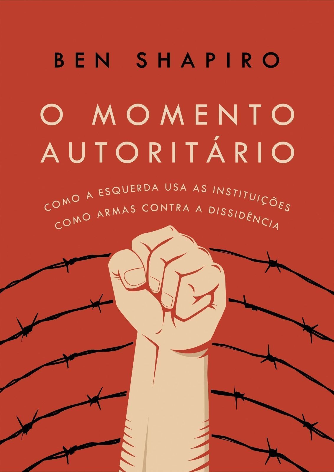 O Momento Autoritário - Como a Esquerda Usa as Instituições Como Armas Contra a Dissidência