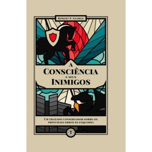 A Consciência e Seus Inimigos