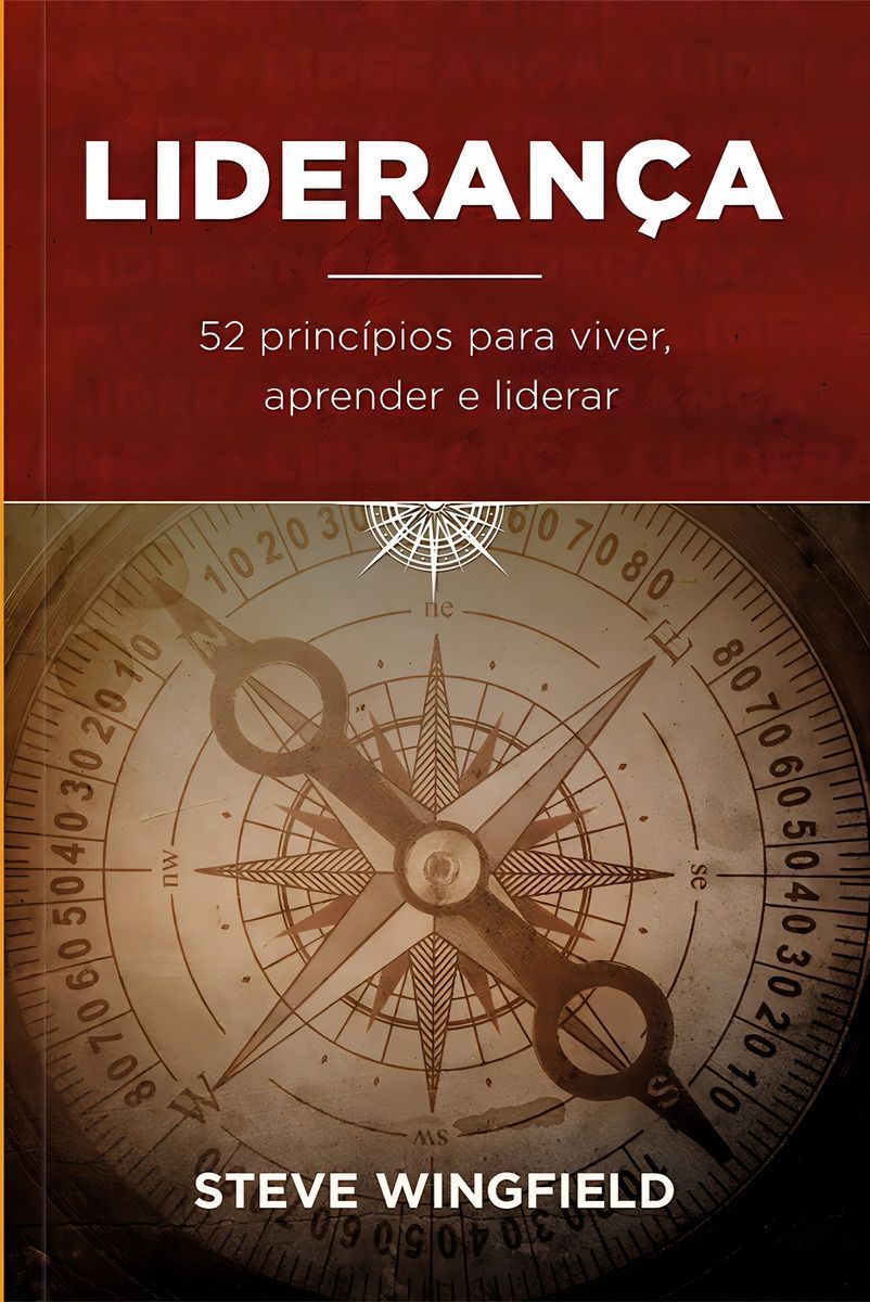 Liderança - 52 Princípios Para Viver e Liderar