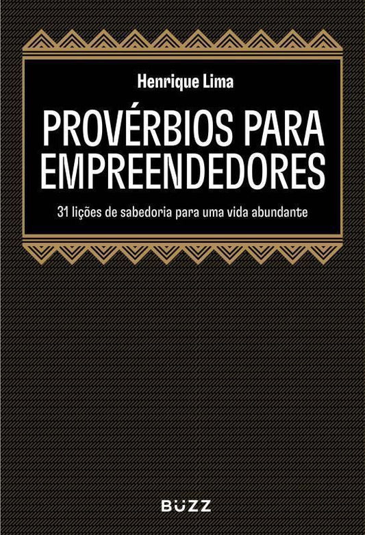 Provérbios Para Empreendedores - 31 Lições de Sabedoria Para Uma Vida Abundante