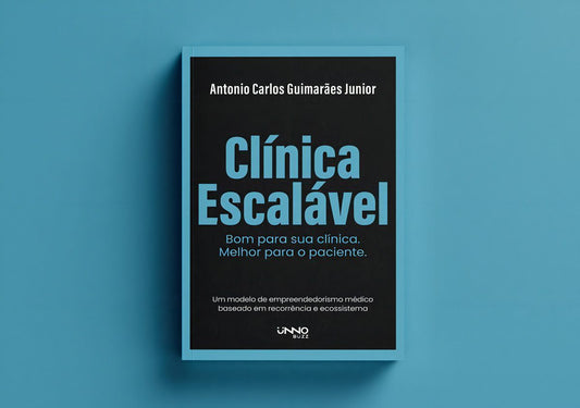 Clínica Escalável - Bom Para Sua Clínica. Melhor Para o Paciente