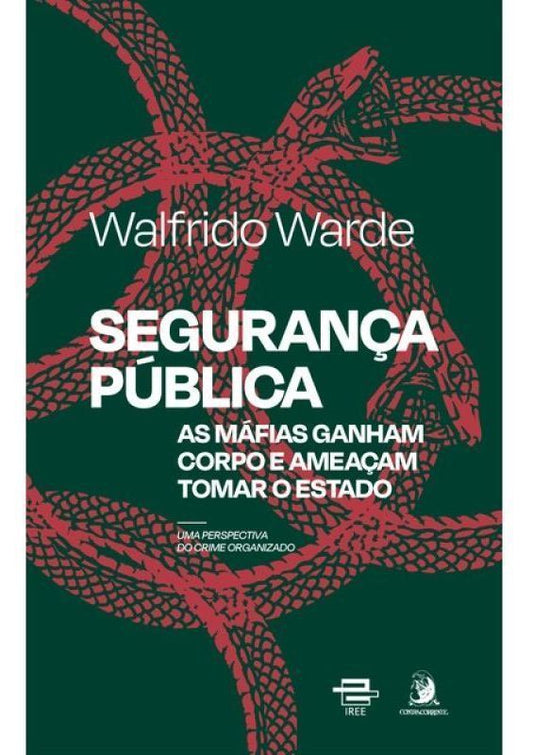 Segurança Pública - As Máfias Ganham Corpo e Ameaçam Tomar o Estado
