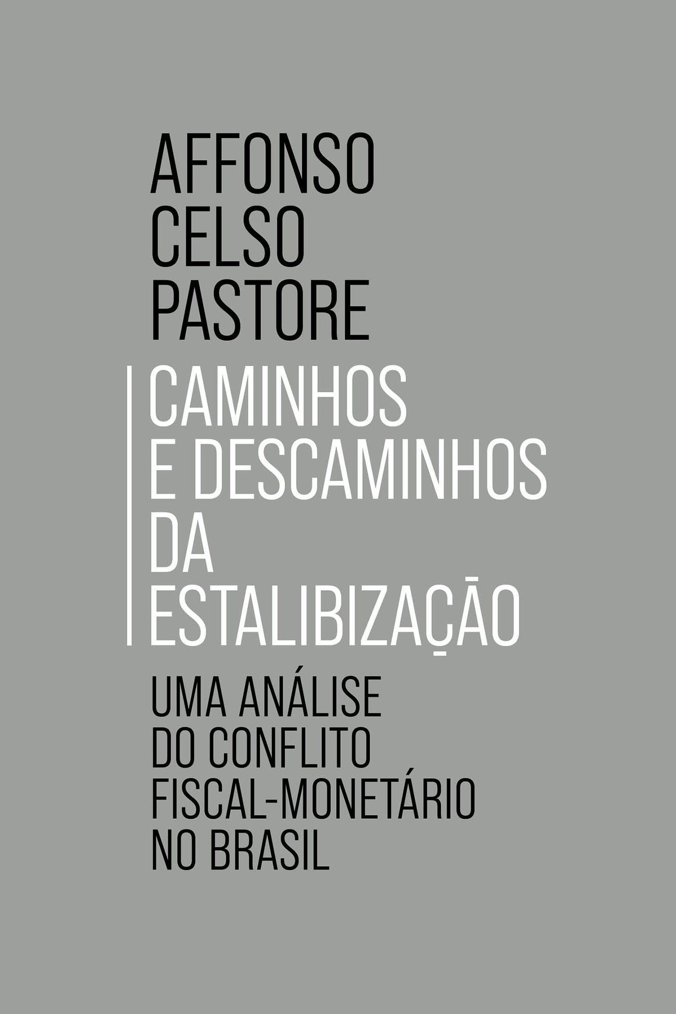 Caminhos e Descaminhos da Estabilização - Uma Análise do Conflito Fiscal-Monetário no Brasil