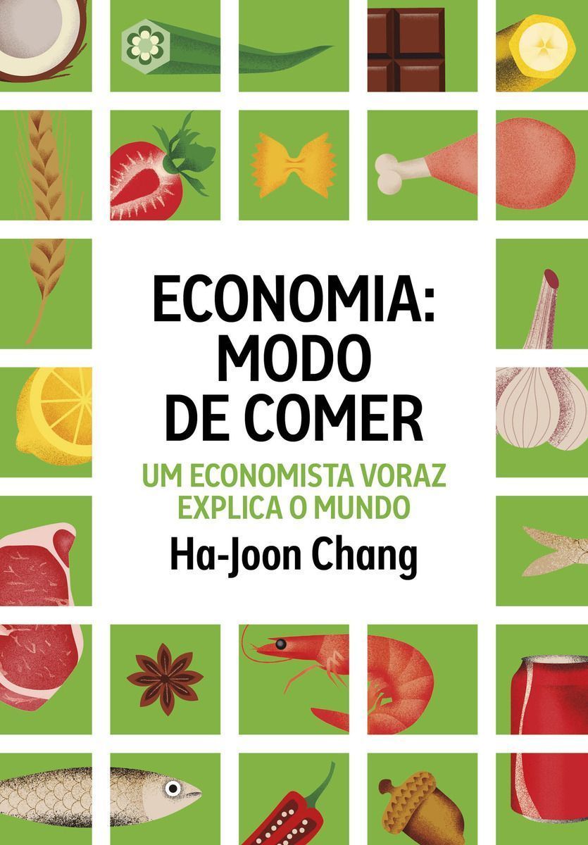 Economia: Modo de Comer - Um Economista Voraz Explica o Mundo
