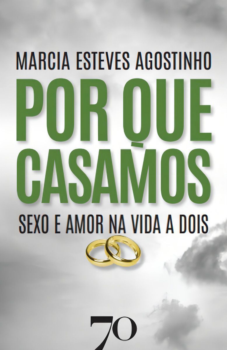 Por Que Casamos - Sexo e Amor na Vida a Dois