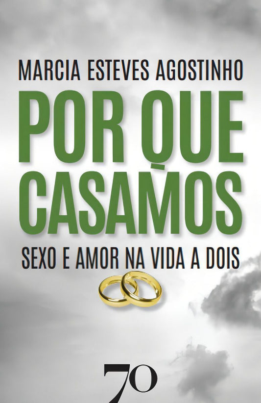 Por Que Casamos - Sexo e Amor na Vida a Dois