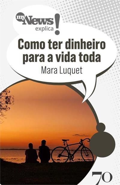 Mynews Explica Como Ter Dinheiro Para a Vida Toda
