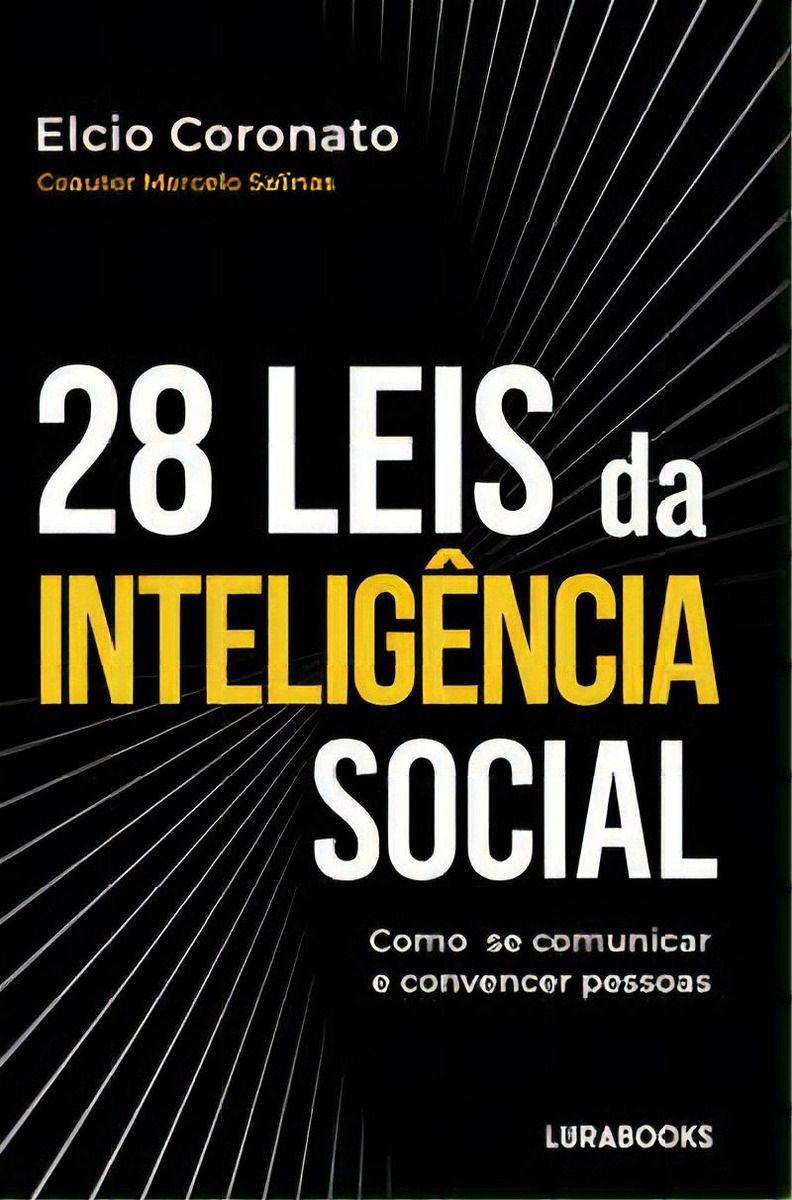 As 28 Leis da Inteligência Social - Como Se Comunicar e Convencer Pessoas