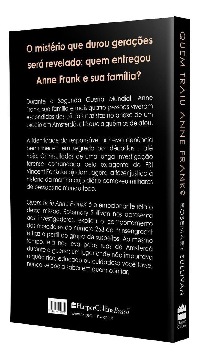 Quem Traiu Anne Frank?: a Investigação Definitiva Sobre a Morte Da Autora Do Diário Mais Famoso Do M