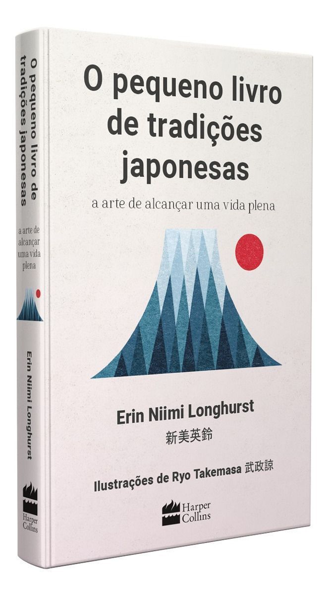 O Pequeno Livro De Tradições Japonesas - A Arte De Alcançar Uma Vida Plena